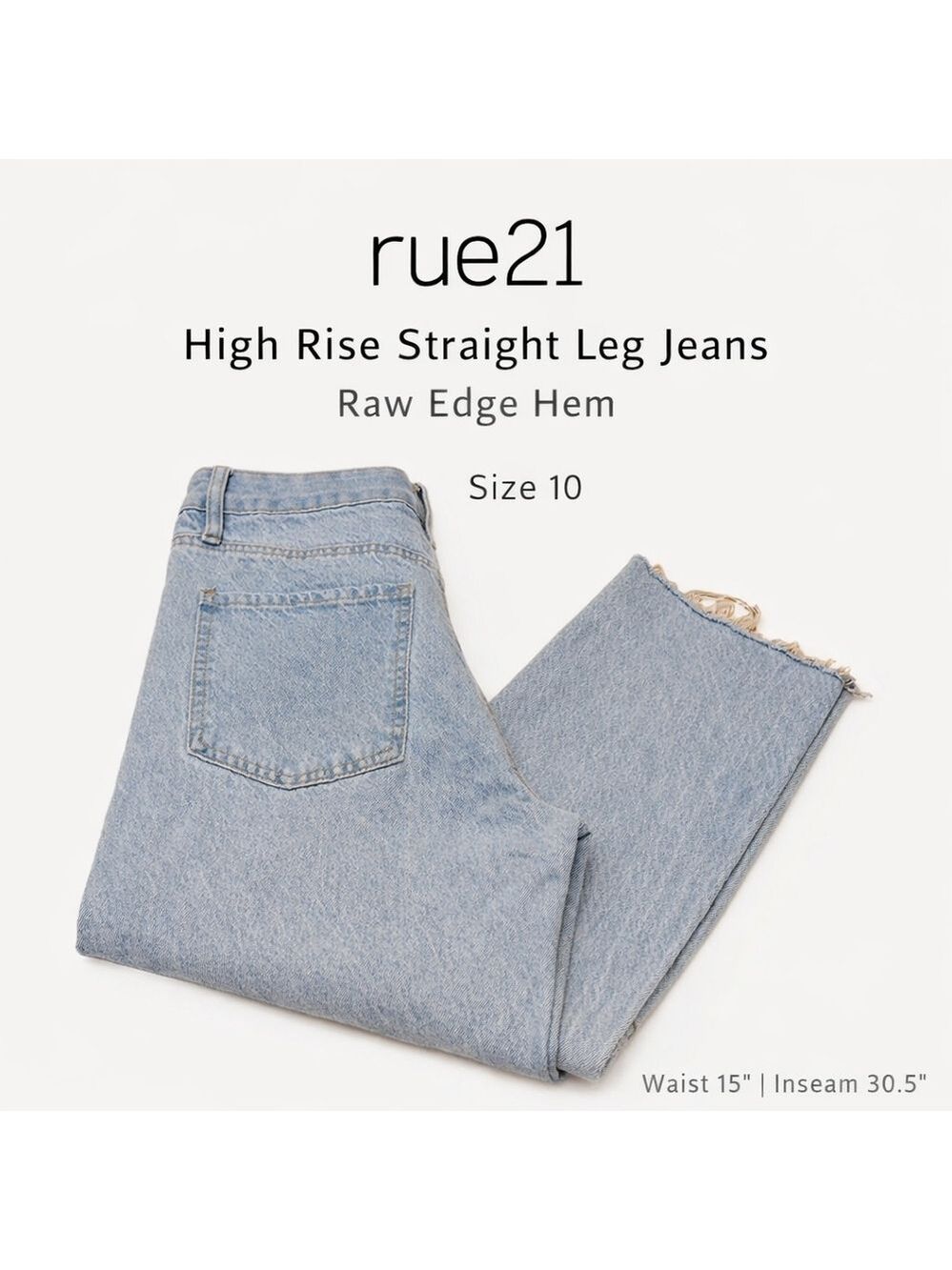 Rue21 High Rise Straight Leg Jeans Size 10 Raw Hem Light Wash